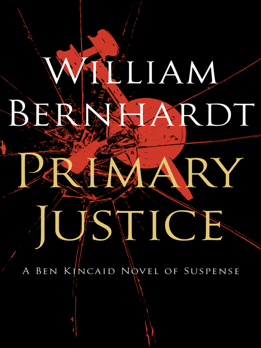Title details for Primary Justice by William Bernhardt - Available